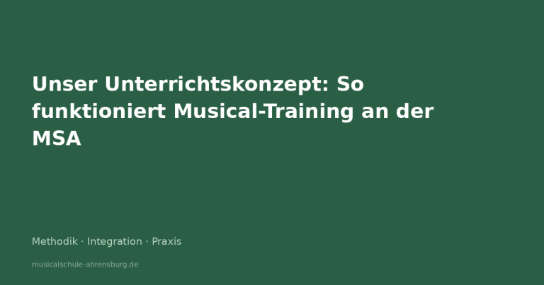 Unterrichtskonzept der Musicalschule Ahrensburg — Methodik und ganzheitliches Musical-Training