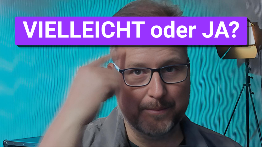 Von Vielleicht zu Ja: Wie wir wieder verbindliche Entscheidungen treffen